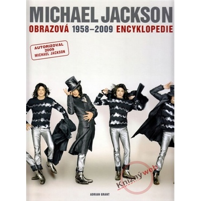 Michael Jackson - Obrazová encyklopedie 1958-2009