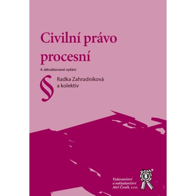 Civilní právo procesní - Radka Zahradníková, a kolektiv, kolektív autorov