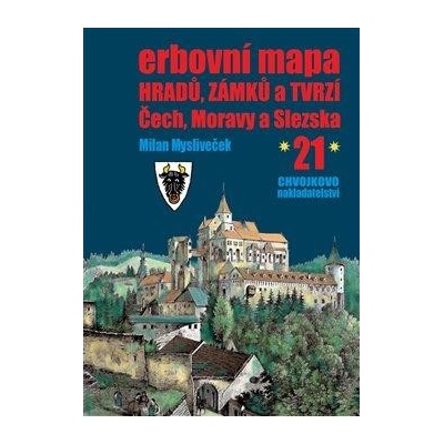 Erbovní mapa hradů, zámků a tvrzí Čech, Moravy a Slezska 21 - Mysliveček Milan