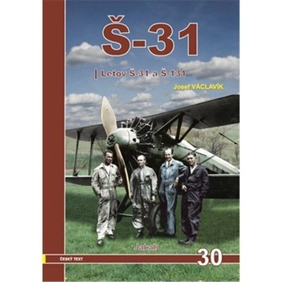 Š-31 - Letov Š-31 a Š-131 - Václavík Josef