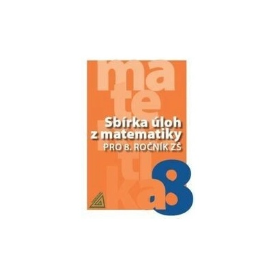 Sbírka úloh z matematiky pro 8. ročník ZŠ