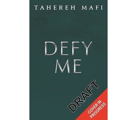 Defy Me - Tahereh Mafi