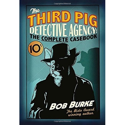 The Third Pig Detective Agency: The Complete Casebook