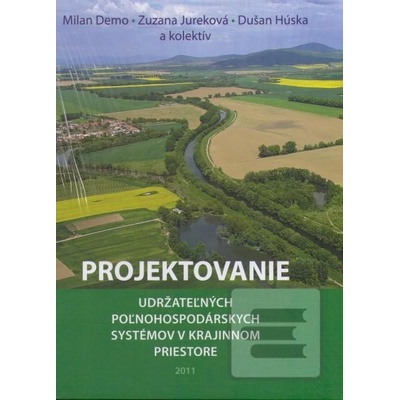 Projektovanie udržateľných poľnohospodárskych systémov v krajinnom priestore