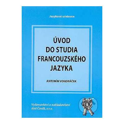 Úvod do studia francouzského jazyka Antonín Vondráček