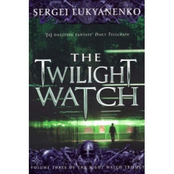 TWILIGHT WATCH - LUKYANENKO, S.