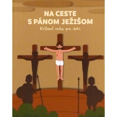 Na ceste s Pánom Ježišom - Krížová cesta pre deti