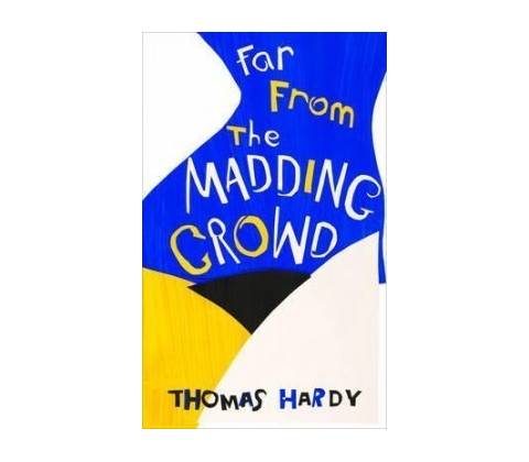 Far from the Madding Crowd Hardy Thomas