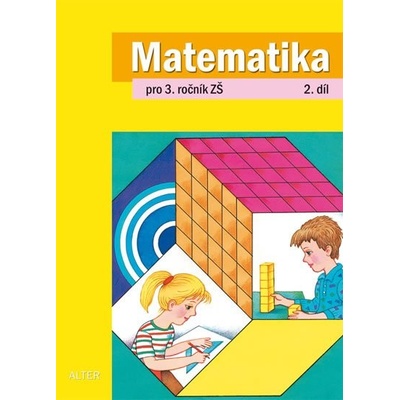 MATEMATIKA PRO 3.ROČNÍK ZŠ 2.DÍL - Růžena Blažková; Květoslava Matoušková; Milena Vaňurová