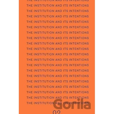 The Institution and Its Intentions