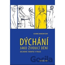 Dýchání jako živoucí dění - Dechová cvičení v praxi