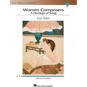 Women Composers: A Heritage of Song: Low Voice | Carol Kimball (ISBN: 9780634078712)