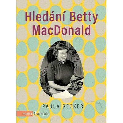 Hledání Betty MacDonald - Paula Becker