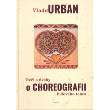 Reči a úvahy o Choreografii ľudového tanca - Vlado Urban