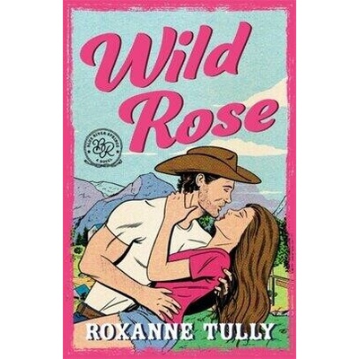 Wild Rose - Roxanne Tully, Embla Books