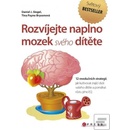 Rozvíjejte naplno mozek svého dítěte - Daniel J. Siegel, M.D., Tina Payne Bryson