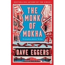 The Monk of Mokha - Dave Eggers