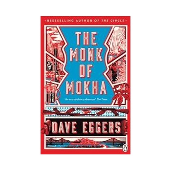 The Monk of Mokha - Dave Eggers