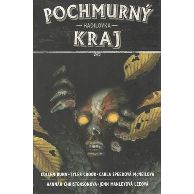Pochmurný kraj 3: Hadilovka - Cullen Bunn, Hannah Christenson, Tyler Crook, Carla Speed McNeil