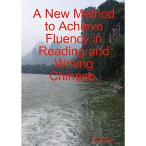 New Method to Achieve Fluency in Reading and Writing Chinese. | Keith Robinson (ISBN: 9781326219703)