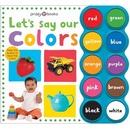 Let's Say Our Colors [With Sound Board] Priddy RogerBoard Books