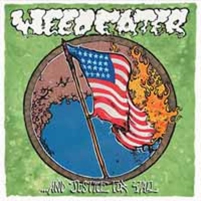 WEEDEATER - AND JUSTICE FOR Y'ALL (1CD)