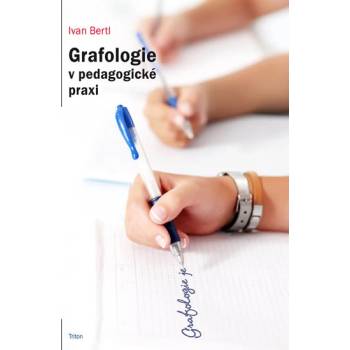 Grafologie v pedagogické praxi - Bertl Ivan