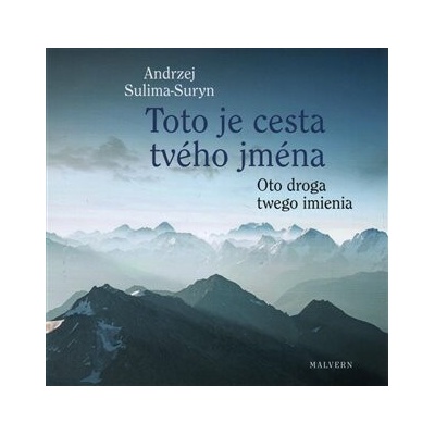 Toto je cesta tvého jména/Oto droga twego imienia - Andrzej Sulima-Suryn