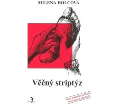 Věčný striptýz - Milena Holcová