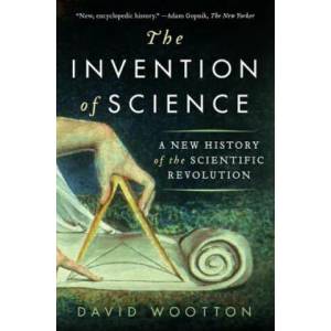 The Invention of Science | David Wootton (ISBN: 9780061759536)