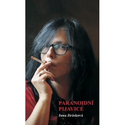 Paranoidní pijavice - Jana Jirásková