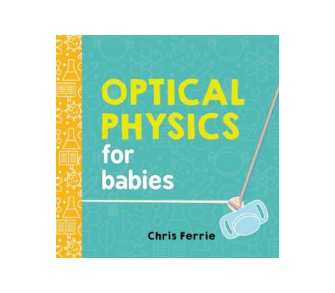 OPTICAL PHYSICS FOR BABIES