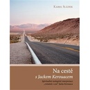 Na cestě s Jackem Kerouacem - Sládek Karel