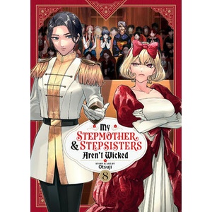 My Stepmother and Stepsisters Aren't Wicked Vol. 8 (ISBN: 9798897653522)