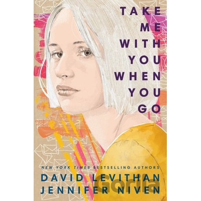 Take Me With You When You Go - David Levithan, Jennifer Niven