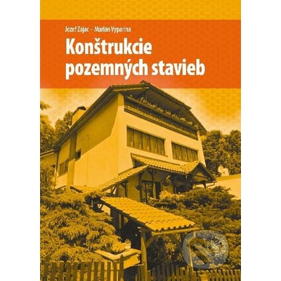 Konštrukcie pozemných stavieb - Jozef Zajac, Marián Vyparina