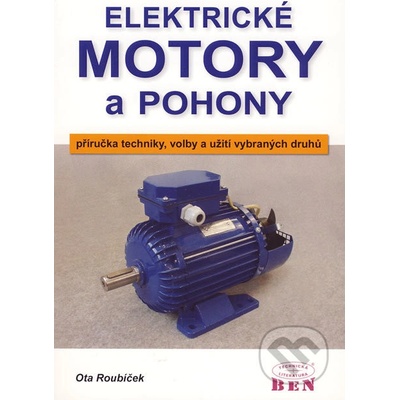 Elektrické motory a pohony - Roubíček Ota