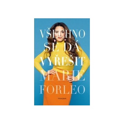 Všechno se dá vyřešit - Marie Forleo
