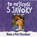 ULRYCHOVI HANA A PETR: TO NEJLEPSI S JAVORY CD
