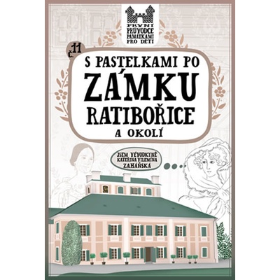S pastelkami po zámku Ratibořice a okolí - Eva Chupíková