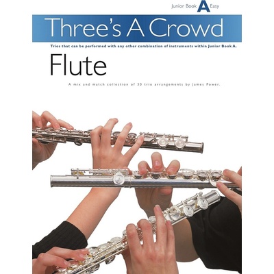 Three's A Crowd Flute Book A Junior Easy