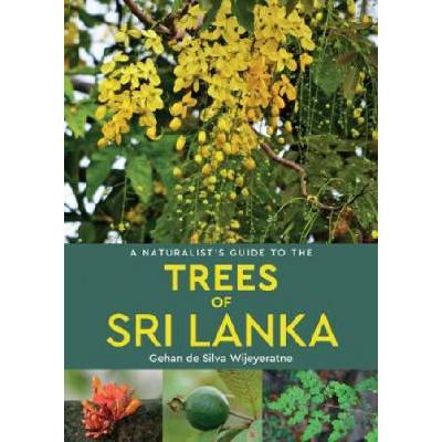 Naturalist's Guide to the Trees of Sri Lanka | Gehan de Silva Wijeyeratne