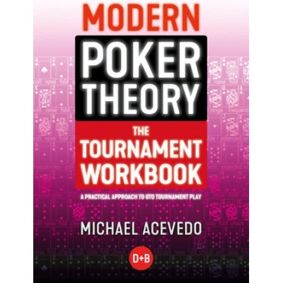 Modern Poker Theory - The Tournament Workbook