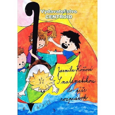 S matematikou do ríše rozprávok - Jarmila Koščová