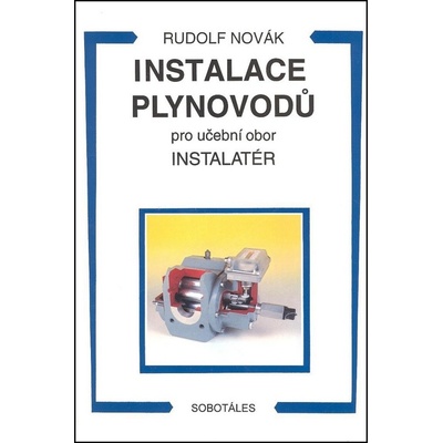 Instalace plynovodů pro učební obor instalatér - Novák R.