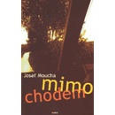 Mimochodem - Josef Moucha