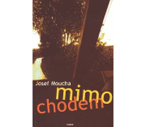 Mimochodem - Josef Moucha