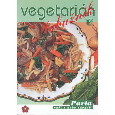 Vegetarián labužník - Pavla Momčilová, Božena Ševčíková
