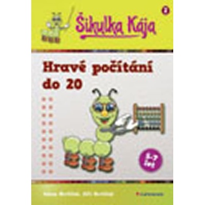 Šikulka Kája Hravé počítání do 20 - Alena Nevěčná