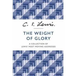 Weight of Glory | C S Lewis (2013)